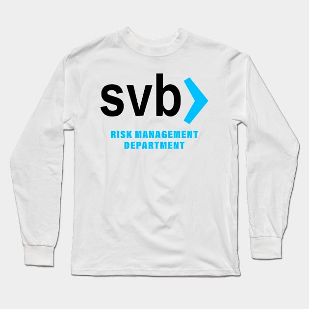 svb risk management department Long Sleeve T-Shirt by S-Log